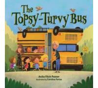 Anita Fitch Pazner The Topsy-Turvy Bus Book Anita Fitch Pazner Multicolor