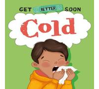 Anita Ganeri Get Better Soon : Cold Paperback Book Anita Ganeri Multicolor