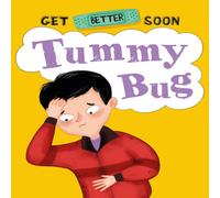 Anita Ganeri Get Better Soon : Tummy Bug Hardback Book in White Anita Ganeri White