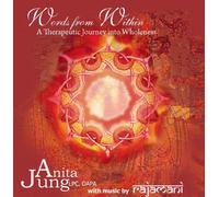 Anita Jung - Words from Within: A Therapeutic Journey Into Wholeness
