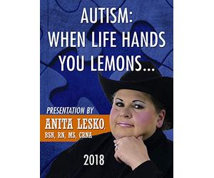 Anita Lesko: Autism - When Life Hands You Lemons