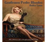 Anita Loos Gentlemen Prefer Blondes: The Diary of a Professional Lady Anita Loos Multicolor