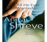 Anita Shreve All He Ever Wanted Paperback Book Anita Shreve Multicolor