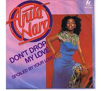 Anita Ward - Don't Drop My Love / Spoiled By Your Love [Vinyl Single 7'']