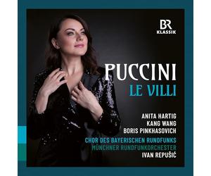 Anja Hartig; Kang Wang; Boris Pinkhasovich; Munich Radio Orchestra; Chor Des Bayerischen Rundfunks; Ivan Repusic - Giacomo Puccini: Le Villi