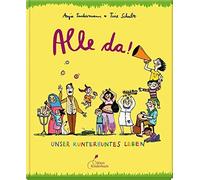 Anja Tuckermann Tine Schulz Alle da: Unser kunterbuntes Leben (Hardback)