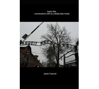 Anja's War - Conversations with an Unlikely Nazi Hunter