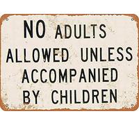 Anjoes 8 x 12 Metal Sign - No Adults Allowed Unless Accompanied Children - Vintage Wall Decor Art