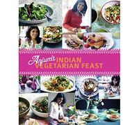Anjum's Indian Vegetarian Feast: Fabulous Fresh Indian Food