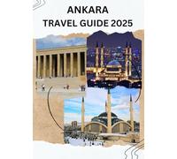 ANKARA TRAVEL GUIDE 2025: How To Travel Around Ankara Turkey in 2025-2026