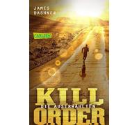 Anke Caroline B Die Auserwählten - Kill Order: Das Prequel zur Maze (Paperback)