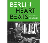 Anke Fesel Chri Berlin Heartbeats: Stories from the wild years, 1990- (Hardback)