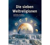 Anke Fischer Die sieben Weltreligionen: Geschichte, Grundsätze des Gl (Hardback)