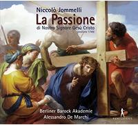 Anke Herrmann; Debora Beronesi; Jeffrey Francis; Maurizio Picconi; Ensemble Vocale Sigismondo d´India; Ensemble Vocale Eufonia; Alessandro de Marchi - Niccolò Jommelli - La Passione di Nostro Signore Gesú Cristo - Oratorio 1749