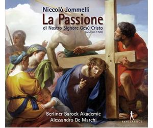 Anke Herrmann; Debora Beronesi; Jeffrey Francis; Maurizio Picconi; Ensemble Vocale Sigismondo d´India; Ensemble Vocale Eufonia; Alessandro de Marchi - Niccolò Jommelli - La Passione di Nostro Signore Gesú Cristo - Oratorio 1749