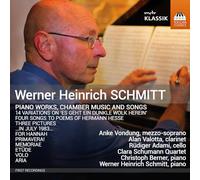 Anke Vondung; Alan Valotta; Rudiger Adami; Clara Schumann Quartet; Christoph Berner; Werner Heinrich Schmitt - Werner Heinrich Schmitt: Piano Works, Chamber Music and Songs