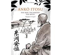 ANKŌ ITOSU – The Man. The Master. The Myth. – Biography of a Legend