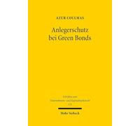 Anlegerschutz bei Green Bonds: Debt Governance und privatrechtliche Haftung: 121 (Schriften zum Unternehmens- und Kapitalmarktrecht)