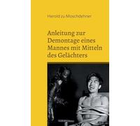 Anleitung zur Demontage eines Mannes mit Mitteln des Gelächters: Aus dem Leben der Domina Lalutschka