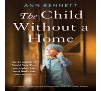 Ann Bennett The Child Without a Home: Completely gripping & unforgettable Ann Bennett Multicolor