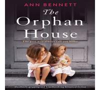 Ann Bennett The Orphan House: Absolutely gripping & heartbreaking historical Ann Bennett Multicolor