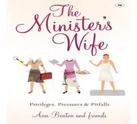 Ann Benton The Minister's Wife: Privileges, Pressures & Pitfalls Paperback Book Ann Benton Multicolor
