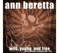 Ann Beretta - Wild,Young,and Free (+Download) [VINYL]