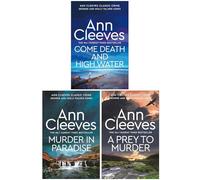 Ann Cleeves George and Molly Palmer-Jones 3 Books Collection Set (Come Death and High Water, Murder in Paradise & A Prey to Murder)