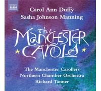 Manc Carollers:North Co - Carol Ann Duffy: Manchester Carols (Sasha Johnson Manning, Richard Tanner) (Naxos)