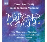 Manc Carollers:North Co - Carol Ann Duffy: Manchester Carols (Sasha Johnson Manning, Richard Tanner) (Naxos)