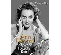 Ann Dvorak: Hollywood's Forgotten Rebel (Screen Classics)