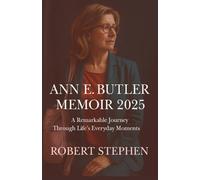 Ann E. Butler Memoir 2025: A Remarkable Journey Through Life’s Everyday Moments