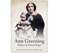 Ann Greening: Mother of Edward Elgar