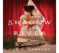 Ann H. Gabhart In the Shadow of the River Paperback Book Ann H. Gabhart Multicolor