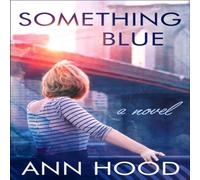 Ann Hood Something Blue : A Novel Paperback Book Ann Hood Multicolor
