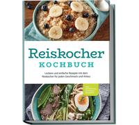 Ann-Kristin Ger Reiskocher Kochbuch: Leckere und einfache Rezepte mi (Paperback)