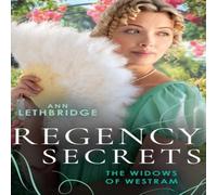 Ann Lethbridge Regency Secrets: The Widows Of Westram: A Lord for the Wallflower Ann Lethbridge Multicolor