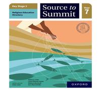 Ann-Marie Bridle Key Stage 3 Religious Education Directory: Source to Summit Year 7 Ann-Marie Bridle Multicolor