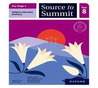 Ann-Marie Bridle Key Stage 3 Religious Education Directory: Source to Summit Year 8 Ann-Marie Bridle Multicolor