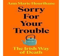 Ann Marie Hourihane Sorry for Your Trouble Hardback Book Ann Marie Hourihane Multicolor