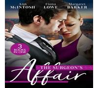 Ann McIntosh The Surgeon's Affair: The Surgeon's One Night to Forever / Ann McIntosh Multicolor