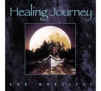 Ann Mortifee - Healing Journey