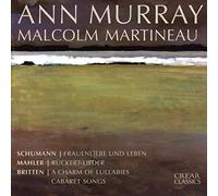 Ann Murray - Mahler: Ruckert Lieder, Schumann: Frauenliebe und Leben, Britten: A Charm of Lullabies, Cabaret Songs