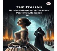 Ann Radcliffe The Italian Or The Confessional Of The Black Penitents A Romance Ann Radcliffe Multicolor
