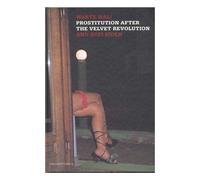 Ann-Sofi Siden: Warte Mal! Prostitution After the Velvet Revolution