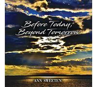 Ann Sweeten - Before Today, Beyond Tomorrow