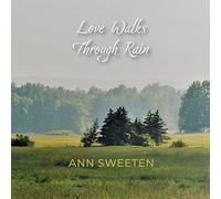 ANN SWEETEN - LOVE WALKS THROUGH RAIN - CD - J3z