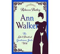Ann Walker: The Life and Death of Gentleman Jack's Wife (Trailblazing Women)