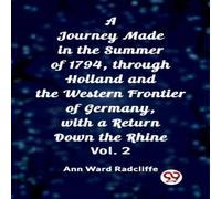 Ann Ward Radcliffe A Journey Made in the Summer of 1794, through Holland & the Ann Ward Radcliffe Multicolor
