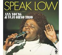 ANN YOUNG & YUJI OHNO TRIO - SPEAK LOW (7")
